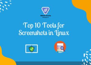 Top 10 Tools for Screenshots in Linux